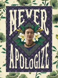 Grupo Erik Frida Kahlo Never Apologize Kunstdruk 30X40cm | Yourdecoration.be